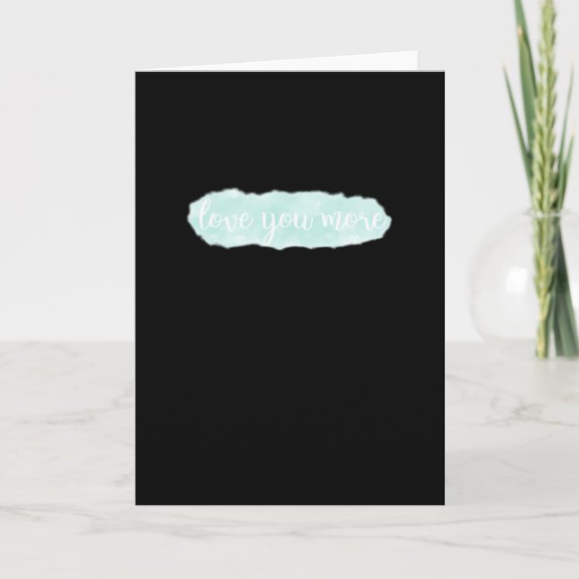 Love You More Teal Modern Aesthetic  Card (Front)