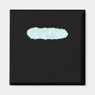 Love You More Teal Modern Aesthetic Magnet
