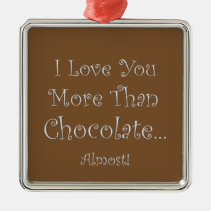 Love You More Than Chocolate Prem. Square Ornament
