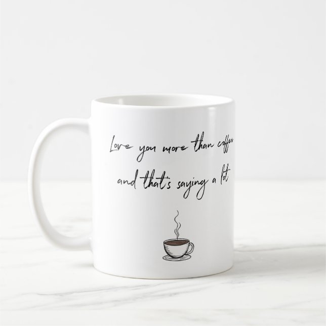 Love You More Than Coffee Mug (Left)