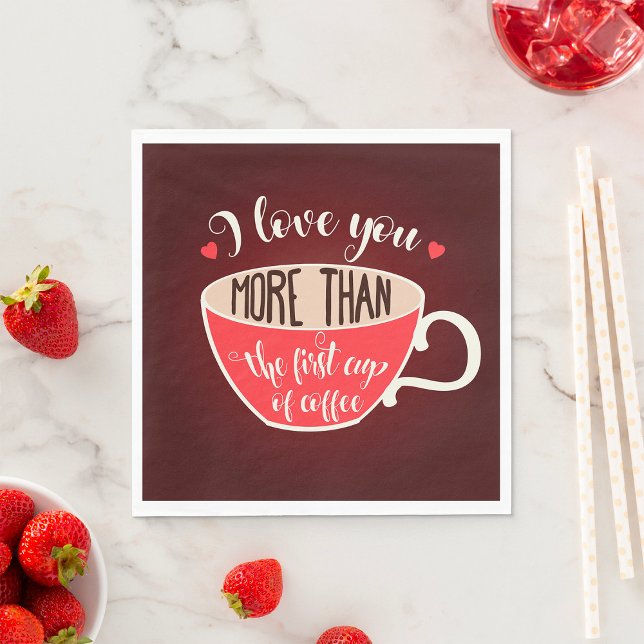Love You More Than Coffee Napkin (Creator Uploaded)