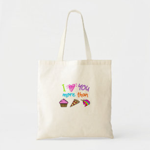 Love You More Than Cupcakes Pizza Unicorns Cute St Tote Bag
