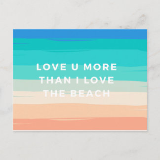 Love you more than i love the beach postcard