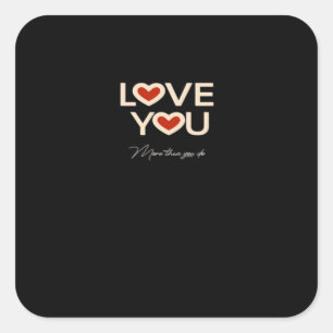Love You More Than You Do Romantic Style  Square Sticker