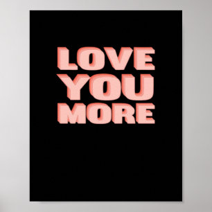 Love You More Trendy Modern Look  Poster