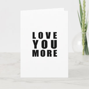 Love You More Uplifting Minimal Design  Card
