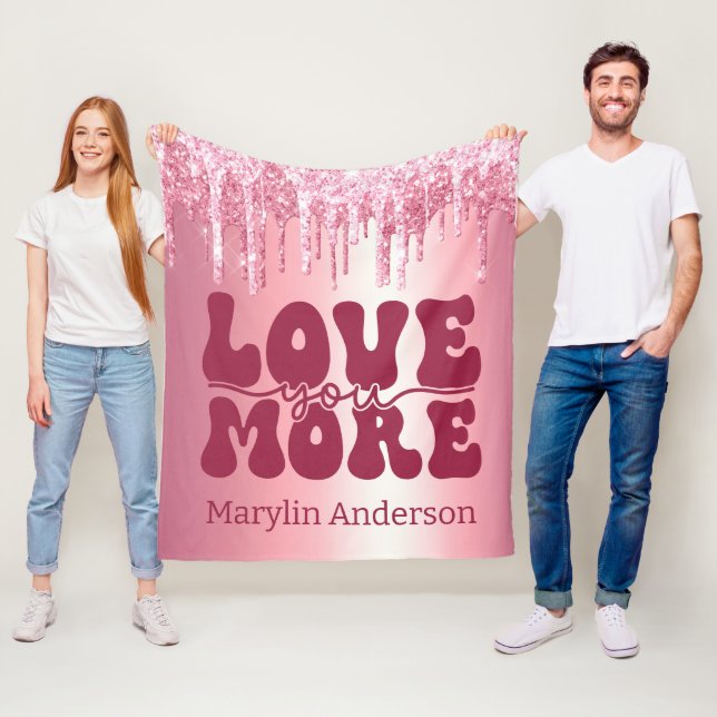 LOVE YOU MORE VALENTINES PINK GLITTER DRIP CUSTOM FLEECE BLANKET (In Situ)
