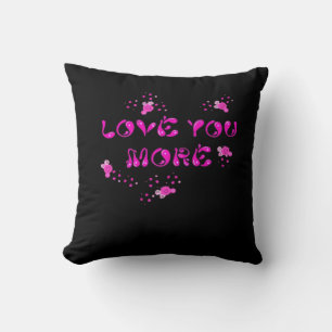 Love You More Visual Style  Cushion