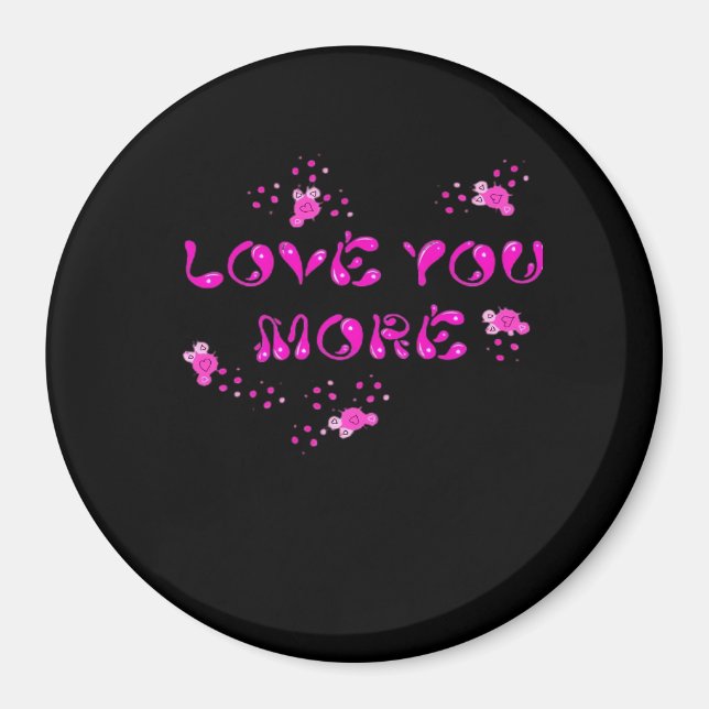 Love You More Visual Style  Magnet (Front)