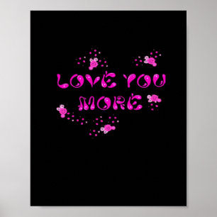 Love You More Visual Style  Poster