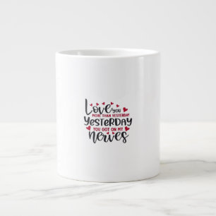 Love You More Yesterday Romantic Minimal Quote  Large Coffee Mug