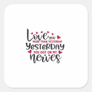 Love You More Yesterday Romantic Minimal Quote  Square Sticker