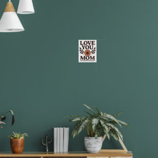 Love You Mum Decorative Wall Poster