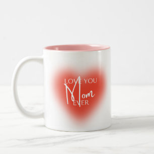 Love you mum ever Two-Tone coffee mug