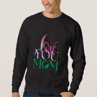 Love You Mum - Heartfelt T-Shirt Design Sweatshirt