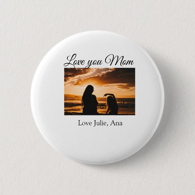 love you mum mothers day add photo name simple 6 cm round badge (Front)