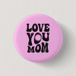 Love You Mum Mother's Day Design-51727 3 Cm Round Badge