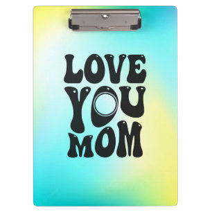Love You Mum Mother's Day Design-51727 Clipboard