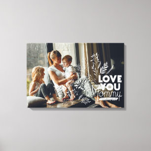 Love You Mum Mother's Day Photo Canvas Print