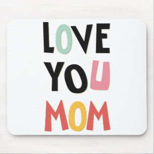 Love You Mum Mouse Pad