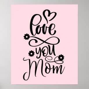 Love You Mum- Posters for Mum-Mothers Day Poster