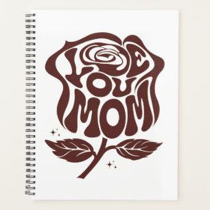 Love You Mum Rose Typography Planner
