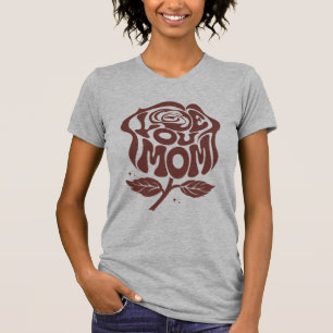 Love You Mum Rose Typography T-Shirt