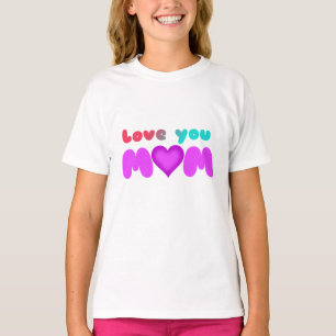 Love You Mum T-Shirt