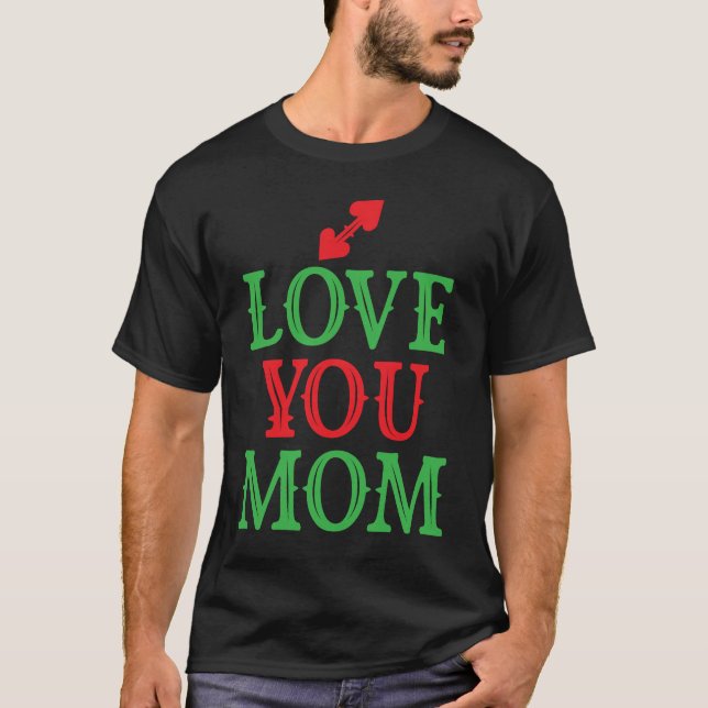love you mum t shirt design (Front)