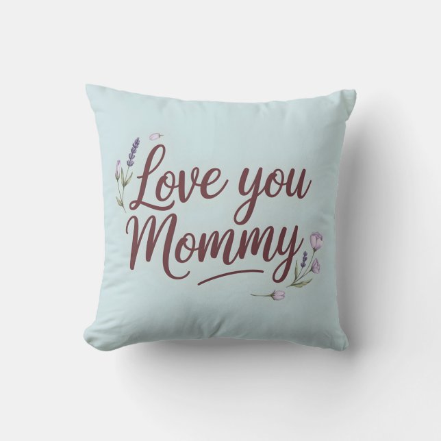 Love You Mummy Elegant Script Floral Cushion (Front)