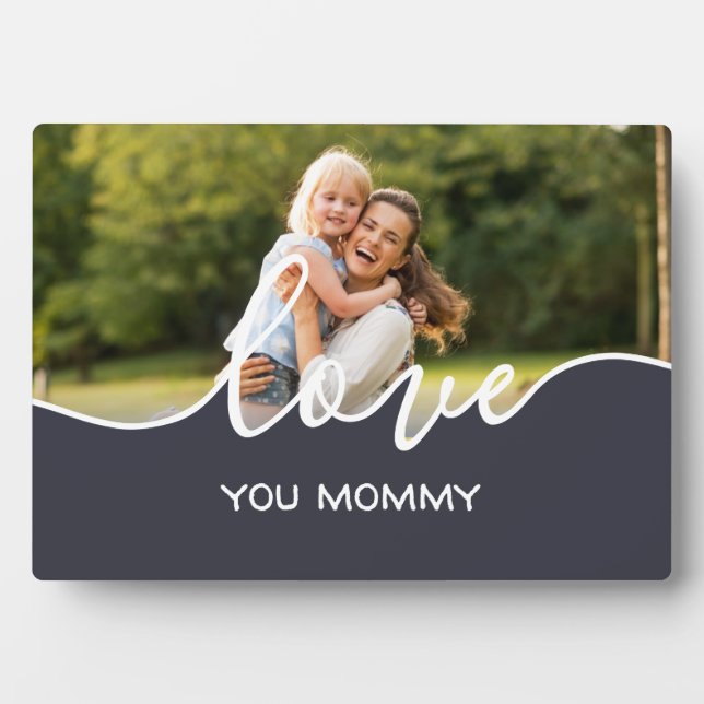 Love You Mummy Script Photo Plaque (Front)