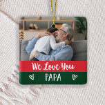 Love You Papa | Red Green Colour Block Two Photo Ceramic Ornament<br><div class="desc">This trendy and stylish Christmas holiday ornament features two photos of you and your grandfather,  with modern colour blocks in festive red and green with white handwritten script typography and cute scribbled hearts. The ornament says "we love you Papa."</div>