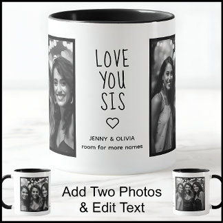 Love You Sister 2 Photos & Text White Black C00 Mug