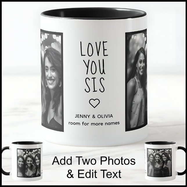 Love You Sister 2 Photos & Text White Black C00  Mug (Creator Uploaded)