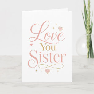 Love You Sister Elegant Pink Gold Typography Card