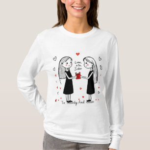 Love you sister  T-Shirt
