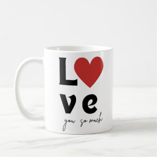 “Love You So Much” Romantic Mug