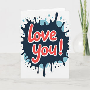 Love You Splash Card