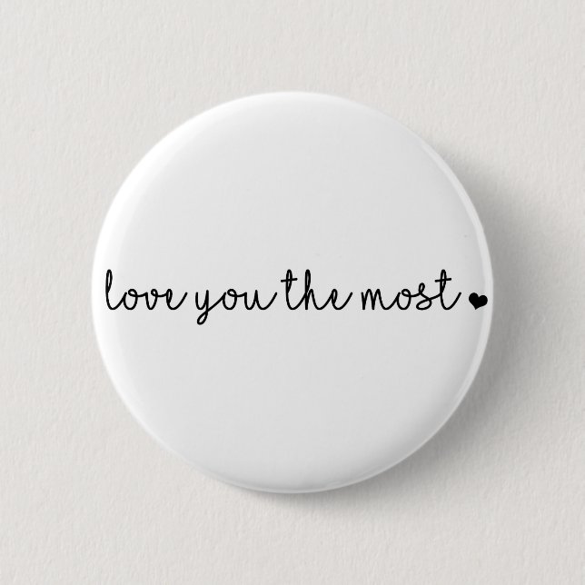 love you the most with heart simple modern 6 cm round badge (Front)