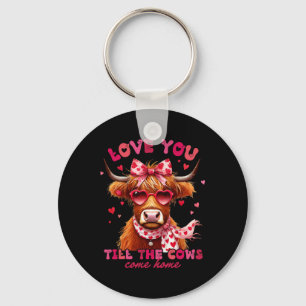 Love You Till The Cows Come Home  Key Ring