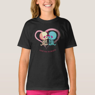 Love You to Death for Valentines Day.  T-Shirt
