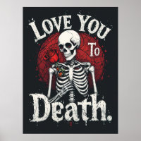 Love You to Death Gothic Skeleton Art