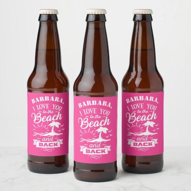 Love You to the Beach and Back pink white custom  Beer Bottle Label (Bottles)