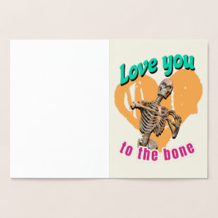 Love You to the Bone Skeleton Humour Foil Card
