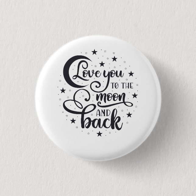 Love You To The Moon And Back  3 Cm Round Badge (Front)