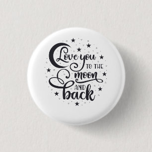 Love You To The Moon And Back 3 Cm Round Badge