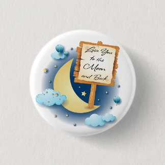 Love You to the Moon and Back 3 Cm Round Badge