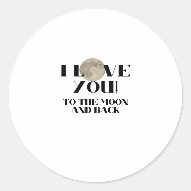 Love You To The Moon And Back Again Graphic Modern Classic Round Sticker (Front)