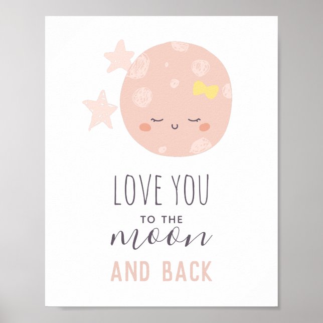 Love you to the moon and back. Baby girl. Nursery Poster (Front)