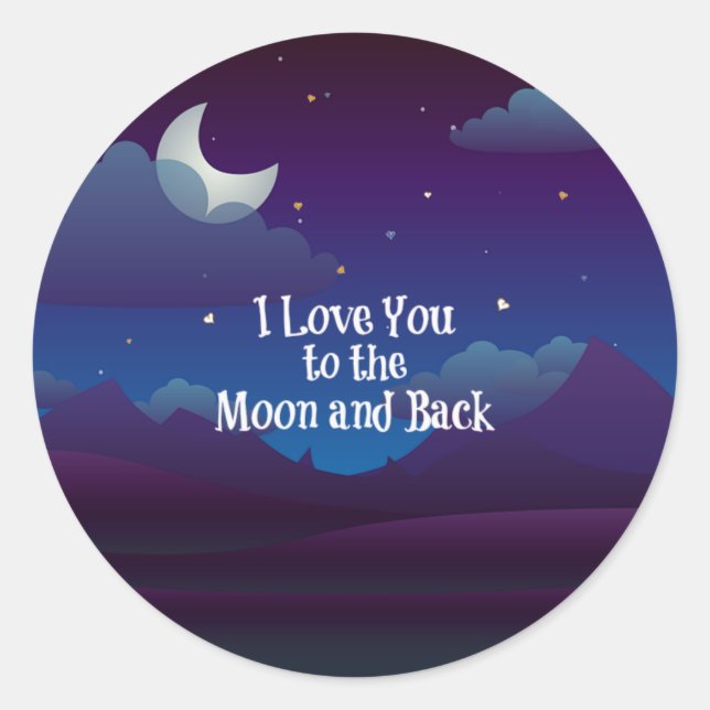 Love You to the Moon and Back, Blue Indigo Classic Round Sticker (Front)